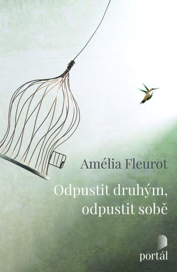 Kniha: Odpustit druhým, odpustit sobě - Amélia Fleurot