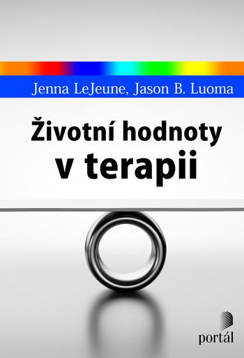 Kniha: Životní hodnoty v terapii - Jenna LeJeune