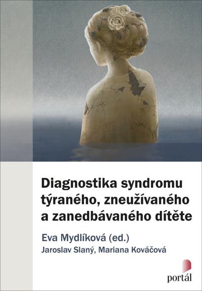 Kniha: Diagnostika syndromu týraného, zneužívaného a zanedbávaného dítěte - Eva (ed.)