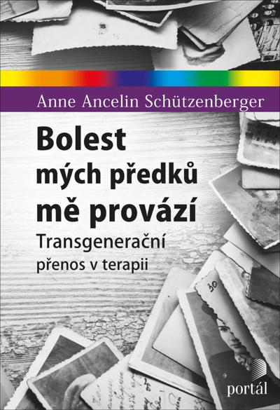 Kniha: Bolest mých předků mě provází - Anne Ancelin Schützenberger