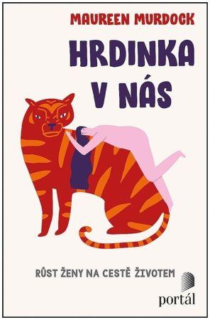 Kniha: Hrdinka v nás - Maureen Murdock