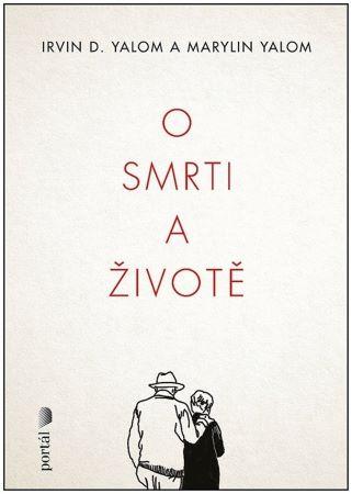 Kniha: O smrti a životě - Irvin D. Yalom