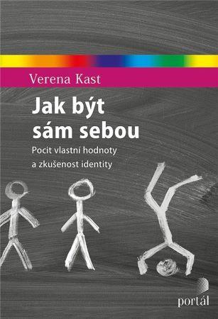 Kniha: Jak být sám sebou - Verena Kast