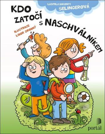 Kniha: Kdo zatočí s Naschválníkem - Ludmila Bakonyi Selingerová