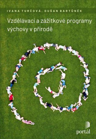 Kniha: Vzdělávací a zážitkové programy výchovy v přírodě - Dušan Bartůněk