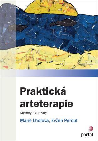 Kniha: Praktická arteterapie - Marie Lhotová