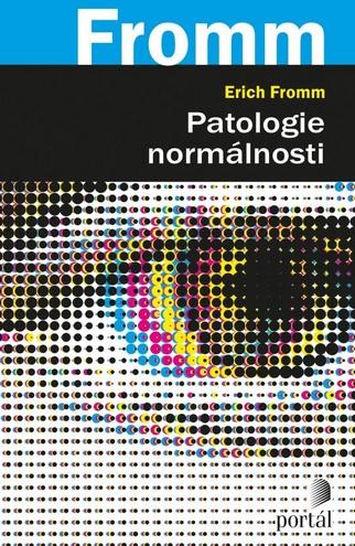 Kniha: Patologie normálnosti - Erich Fromm