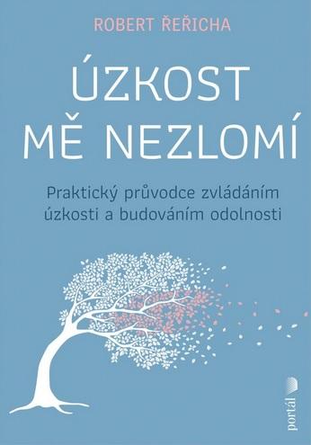 Kniha: Úzkost mě nezlomí - Robert Řeřicha