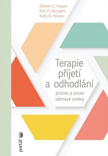 Kniha: Terapie přijetí a odhodlání - Steven C. Hayes