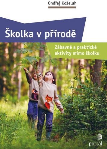Kniha: Školka v přírodě - Ondřej Koželuh