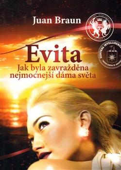 Kniha: Evita - Jak byla zavražděna nejmocnější dáma světa - Juan Braun