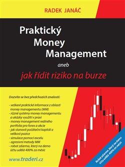 Kniha: Praktický Money Management - Janáč, Radek