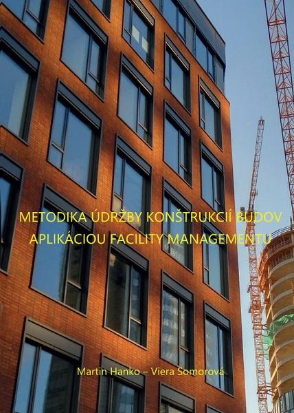 Kniha: Metodika údržby konštrukcií budov aplikáciou facility managementu - Viera Somorová