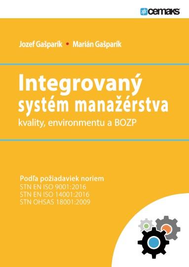 Kniha: Integrovaný systém manažérstva kvality, environmentu a BOZP - Jozef Gašparík