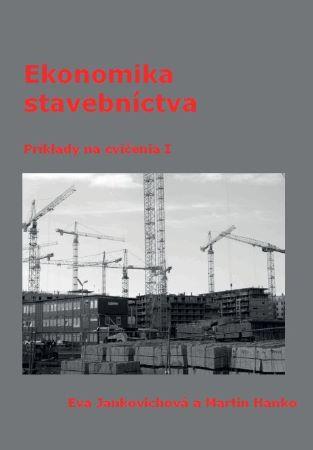 Kniha: Ekonomika stavebníctva: Príklady na cvičenia I - Eva Jankovichová