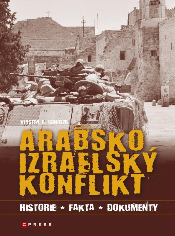 Kniha: Arabsko-izraelský konflikt - Kristen E. Schulze