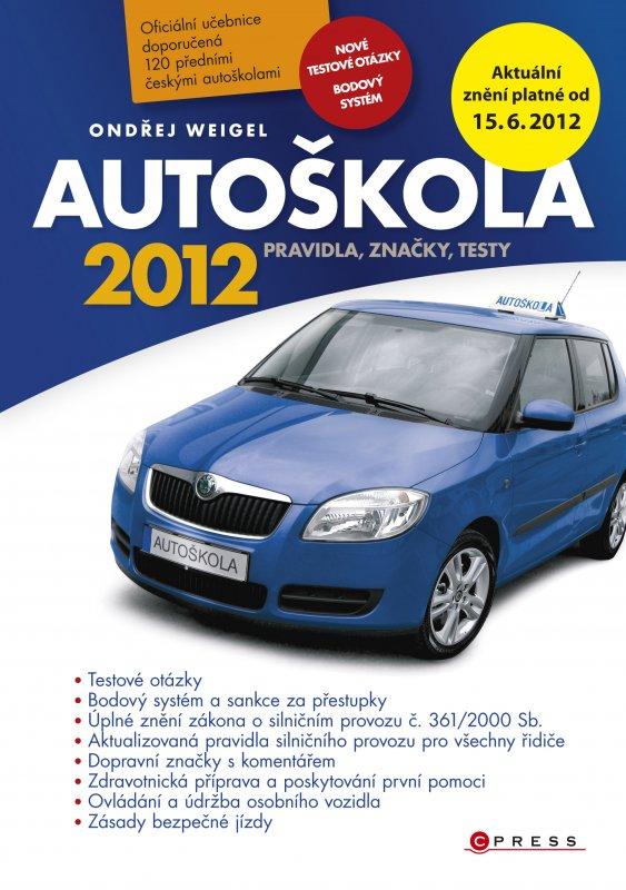 Kniha: Autoškola 2012 - Ondřej Weigel