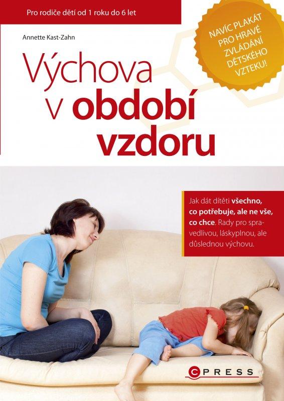 Kniha: Výchova v období vzdoru - Annette Kast-Zahn