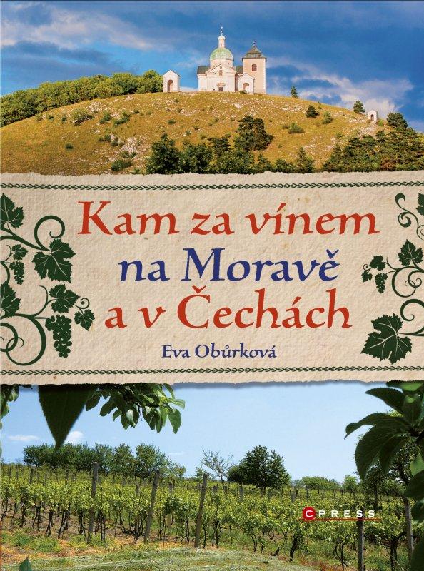 Kniha: KAM za vínem na Moravě a v Čechách - Eva Obůrková