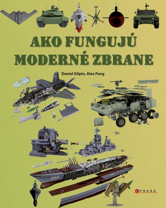 Kniha: Ako fungujú moderné zbrane - Daniel Gilpin, Alex Pang