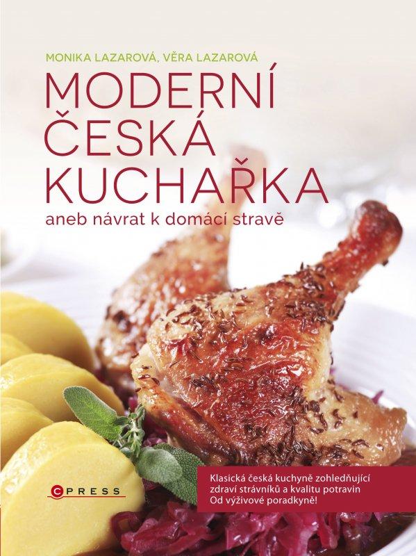 Kniha: Moderní česká kuchařka - Monika Lazarová, Věra Lazarová