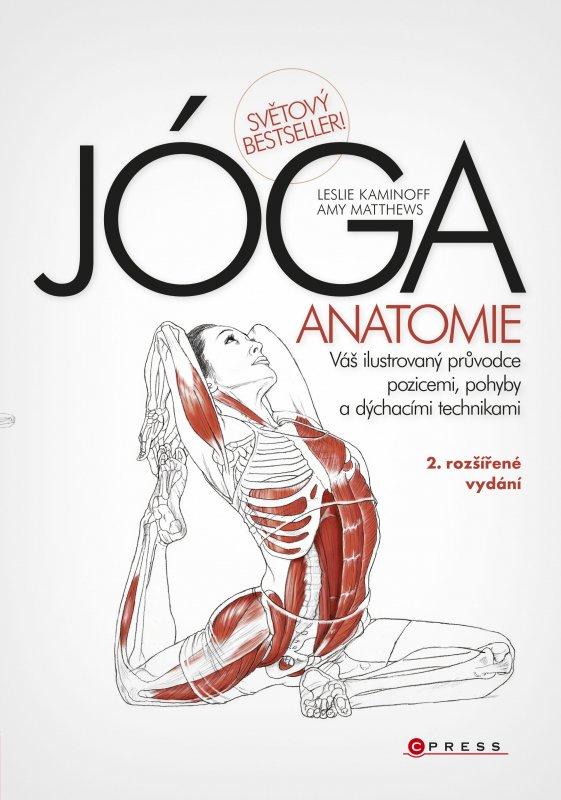 Kniha: JÓGA - anatomie, 2. rozšířené vydání - Leslie Kaminoff, Amy Matthews