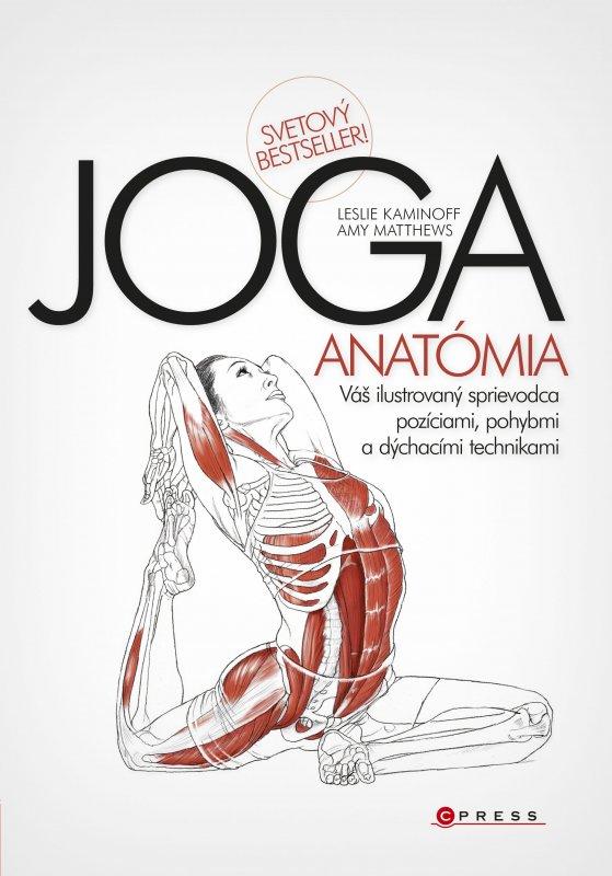 Kniha: JOGA - anatómia - Leslie Kaminoff, Amy Matthews