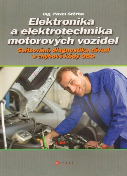 Kniha: Elektronika a elektrotechnika motorových vozidel - Pavel Štěrba