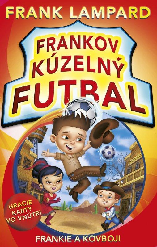 Kniha: Frankov kúzelný futbal 3 - Frankie a kovboji - Frank Lampard