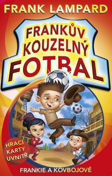 Kniha: Frankův kouzelný fotbal Frankie a kovbojové - Frank Lampard