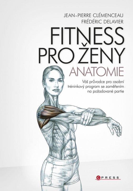 Kniha: Fitness pro ženy - anatomie - Frédéric Delavier