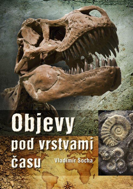 Kniha: Objevy pod vrstvami času - Vladimír Socha