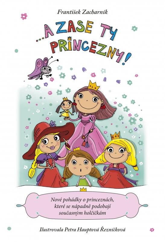Kniha: ... A zase ty princezny! - František Zacharník