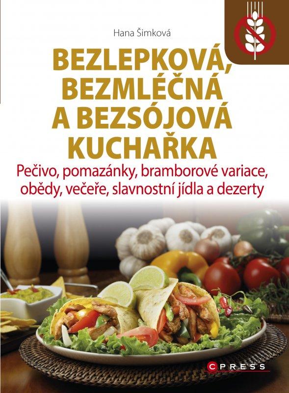 Kniha: Bezlepková, bezmléčná a bezsojová kuchařka - Hana Šimková