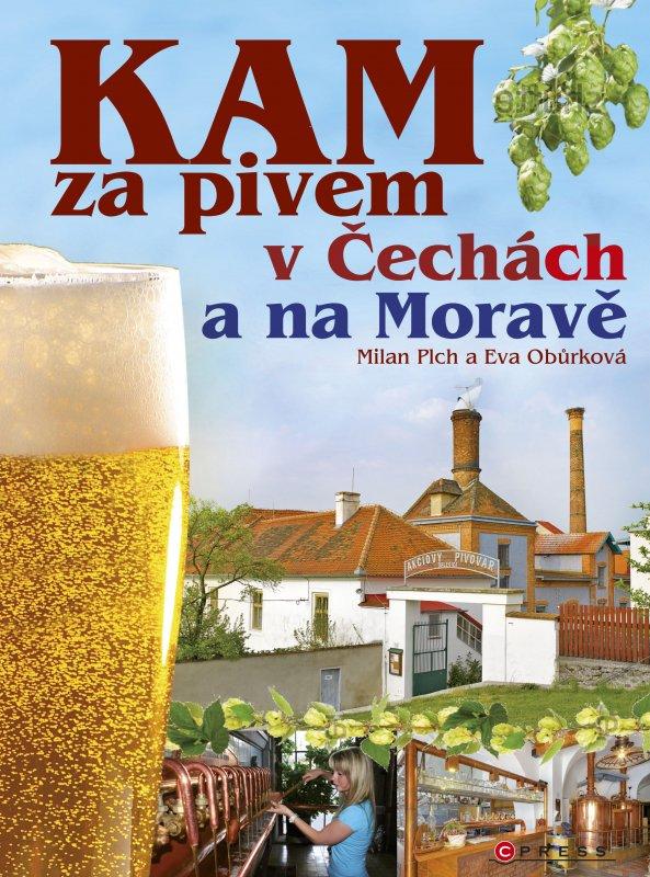 Kniha: KAM za pivem v Čechách a na Moravě - Eva Obůrková, Milan Plch