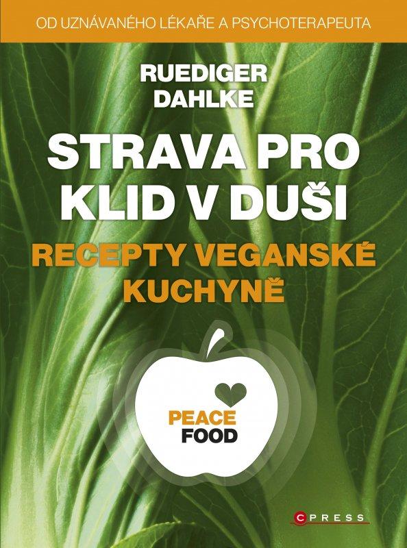 Kniha: Strava pro klid v duši - recepty veganské kuchyně - Ruediger Dahlke