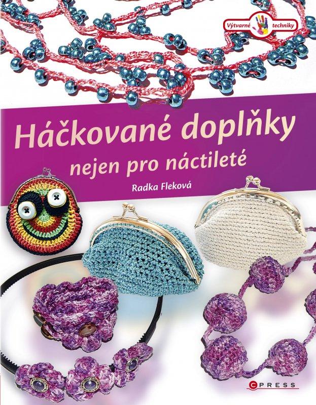 Kniha: Háčkované doplňky nejen pro náctileté - Radka Fleková