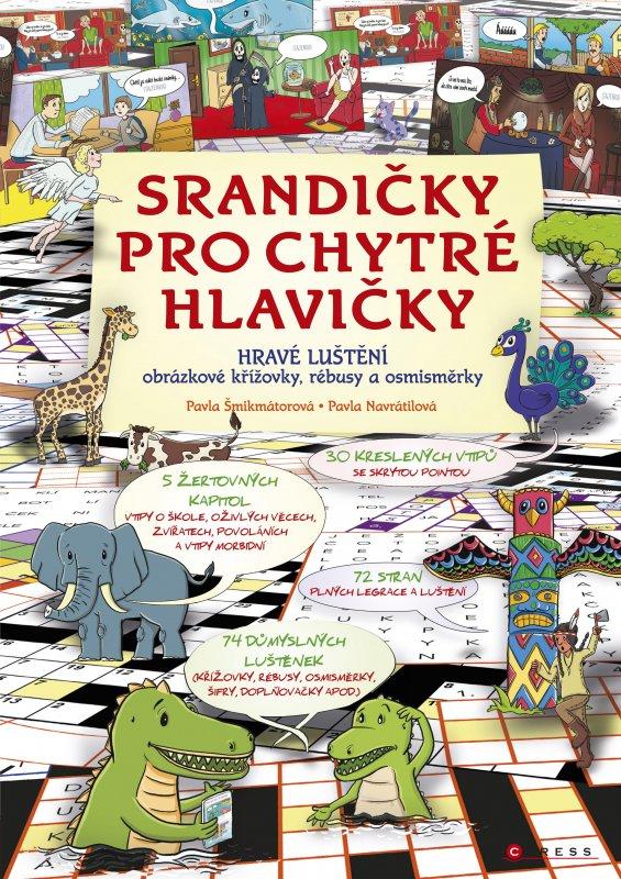 Kniha: Srandičky pro chytré hlavičky - Pavla Šmikmátorová