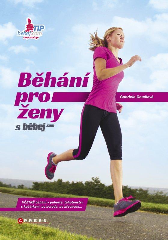 Kniha: Běhání pro ženy - Gabriela Gaudlová