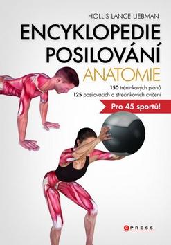 Kniha: Encyklopedie posilování Anatomie - Hollis Lance Liebman