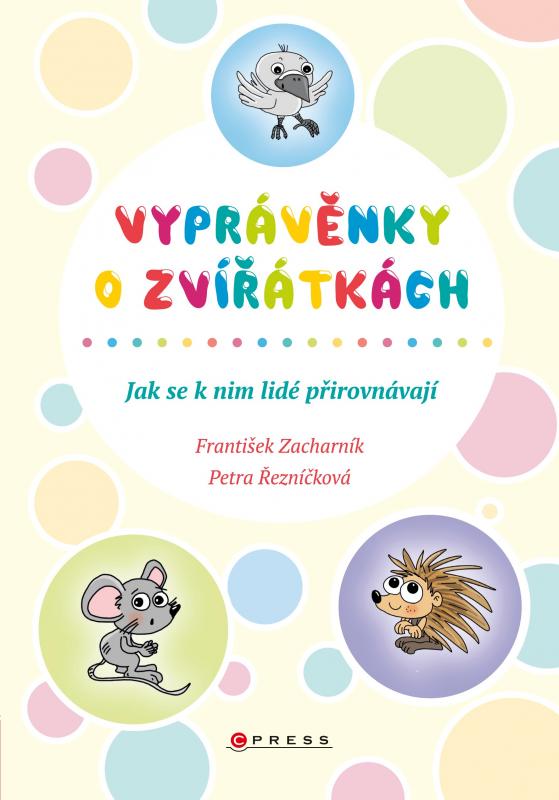 Kniha: Vyprávěnky o zvířátkách - František Zacharník, Petra Hauptová Řezníčková