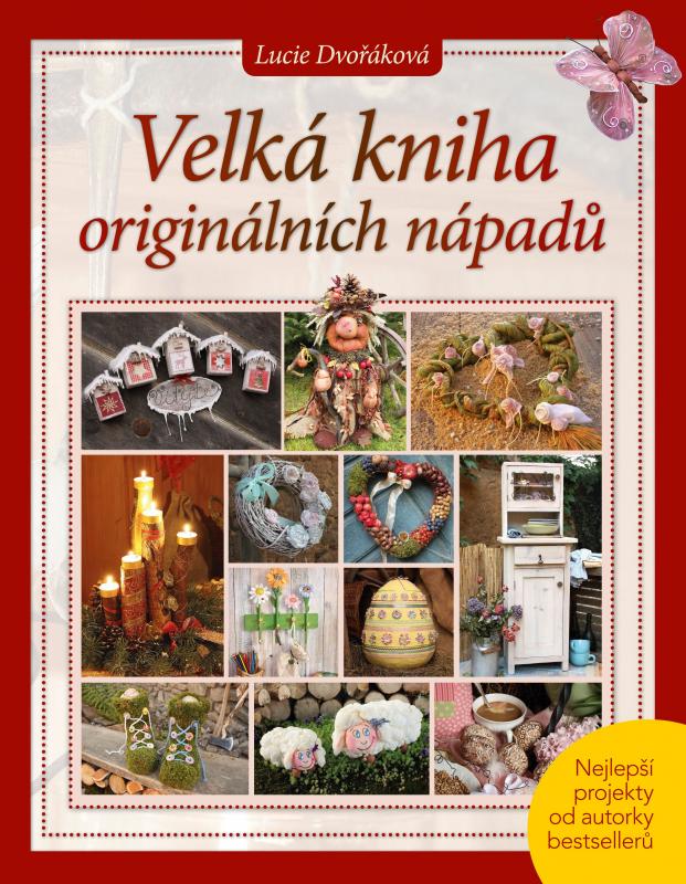 Kniha: Velká kniha originálních nápadů - Lucie Dvořáková