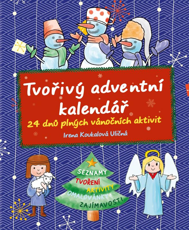 Kniha: Tvořivý adventní kalendář - Irena Koukalová Uličná