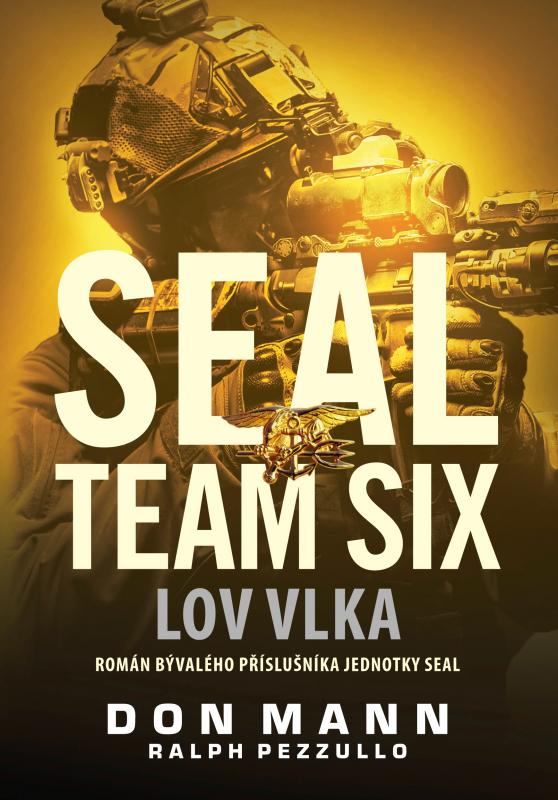 Kniha: SEAL team six: Lov vlka - Don Mann, Ralph Pezzullo