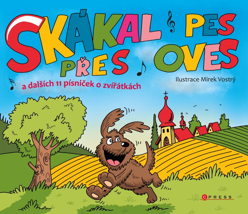 Kniha: Skákal pes přes oves a dalších 11 písniček o zvířátkách - kolektiv, Mirek Vostrý