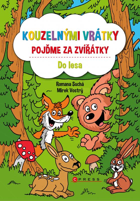 Kniha: Kouzelnými vrátky pojďme za zvířátky - Do lesa - Romana Suchá