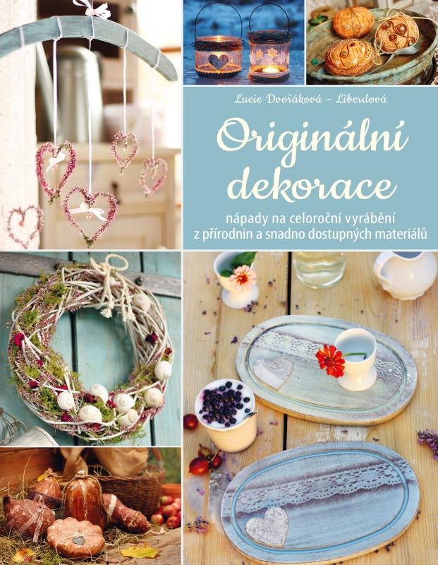 Kniha: Originální dekorace - Lucie Dvořáková