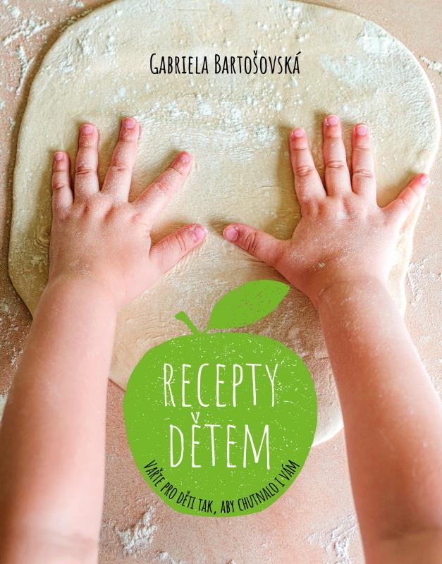 Kniha: Recepty dětem - Gabriela Bartošovská