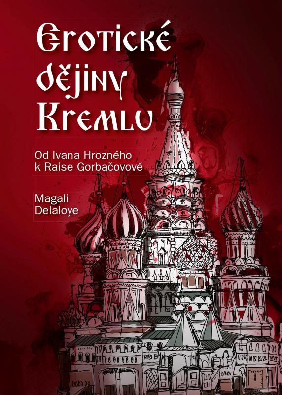 Kniha: Erotické dějiny Kremlu - Magali Delaloye