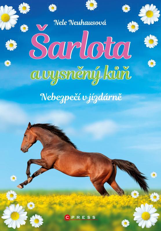 Kniha: Šarlota a vysněný kůň 2: Nebezpečí v jízdárně - Nele Neuhausová